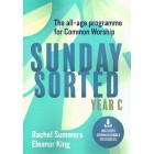 Sunday Sorted Year C by Rachel Summers & Eleanor King